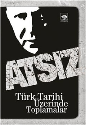 Türk Tarihi Üzerinde Toplamalar Hüseyin Nihal Atsız