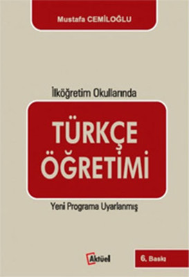 Türkçe Öğretimi - İlköğretim Okullarında Mustafa Cemiloğlu
