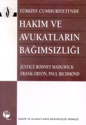 Türkiye Cumhuriyeti'nde Hakim ve Avukatların Bağımsızlığı Paul Richmond