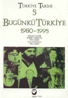 Türkiye Tarihi 5 - Bugünkü Türkiye 1980-1995 Sina Akşin