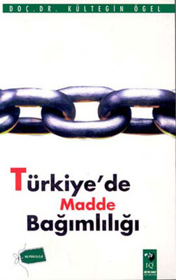 Türkiye'de Madde Bağımlılığı Kültegin Ögel