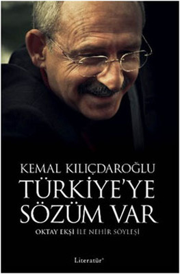Türkiye'ye Sözüm Var - Kemal Kılıçdaroğlu Kemal Kılıçdaroğlu