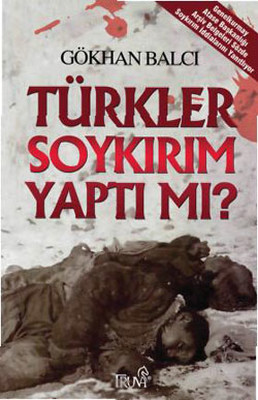 Türkler Soykırım Yaptı mı? Gökhan Balcı