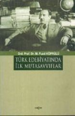 Türk Edebiyatında İlk Mutasavvıflar Ord. Prof. Dr. M. Fuad Köprülü
