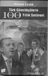 Türk Gümrükçülerin 100 yıllık Serüveni Mehmet Çardak