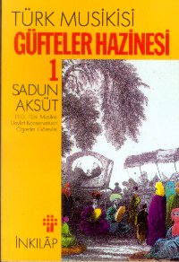 Türk Musikisi Güfteler Hazinesi Cilt: 1 Sadun Aksüt