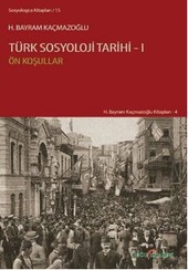 Türk Sosyoloji Tarihi - 1 H. Bayram Kaçmazoğlu