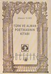 Türk ve Alman Poetikasının Kitabı Ahmet Sarı