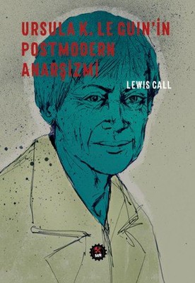 Ursula K. Le Guin’in Postmodern Anarşizmi Lewis Call