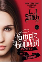 Vampir Günlükleri - Avcılar Vol. 1: Fantom L. J. Smith