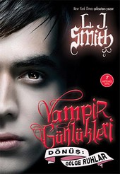 Vampir Günlükleri - Dönüş: Gölge Ruhlar L. J. Smith