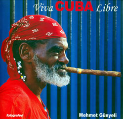 Viva Cuba Libre Mehmet Günyeli