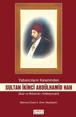 Yabancıların Kaleminden Sultan İkinci Abdülhamid Han Kemal Erkan