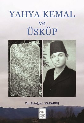 Yahya Kemal ve Üsküp Ertuğrul Karakuş
