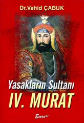 Yasakların Sultanı 4. Murat Dr. Vahid Çabuk
