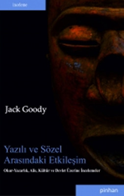 Yazılı ve Sözle Arasındaki Etkileşim Jack Goody
