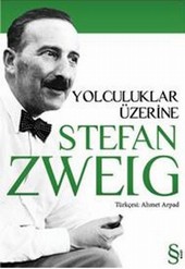Yolculuklar Üzerine Stefan Zweig