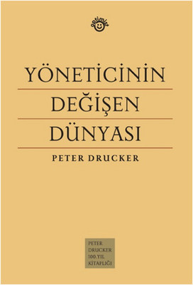 Yöneticinin Değişen Dünyası Peter F. Drucker