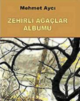 Zehirli Ağaçlar Albümü Mehmet Aycı