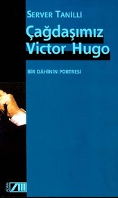 Çağdaşımız Victor Hugo Bir Dahinin Portresi Server Tanilli