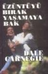 Üzüntüyü Bırak Yaşamaya Bak (Cep) Dale Carnegie