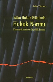 İslam Hukuk Biliminde Hukuk Normu Talip Türcan