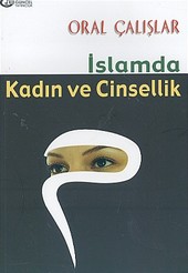 İslamda Kadın ve Cinsellik Oral Çalışlar
