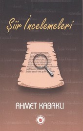 Şiir İncelemeleri Ahmet Kabaklı